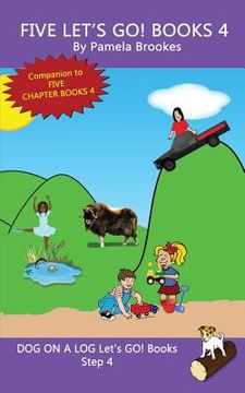 portada Five Let'S go! Books 4: Systematic Decodable Books for Phonics Readers and Folks With a Dyslexic Learning Style (Dog on a log Let’S go! Book Collection) (en Inglés)