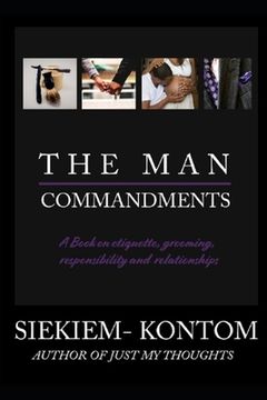portada The Man Commandments: A book on etiquette, grooming, responsibility and relationships (en Inglés)