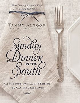 portada Sunday Dinner in the South: Recipes to Keep Them Coming Back for More (en Inglés)