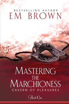 portada Mastering the Marchioness: A BDSM Historical Romance (in English)