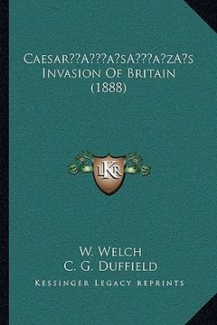 portada caesara acentsacentsa a-acentsa acentss invasion of britain (1888) (en Inglés)