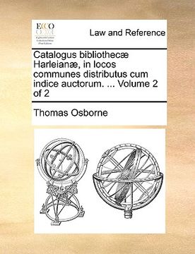 portada catalogus bibliothec harleian, in locos communes distributus cum indice auctorum. ... volume 2 of 2