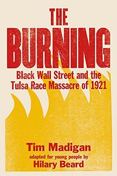 portada The Burning: Black Wall Street and the Tulsa Race Massacre of 1921 (in English)