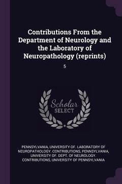 portada Contributions From the Department of Neurology and the Laboratory of Neuropathology (reprints): 5 (en Inglés)