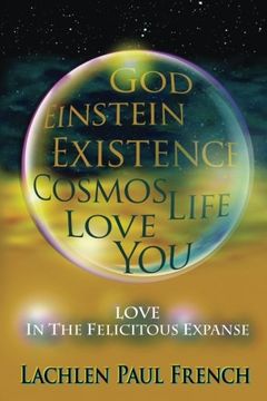 portada God, Einstein, Existence, Cosmos, Life, Love, You: Love, In The Felicitous Expanse