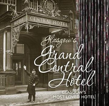 portada glasgow's grand central hotel: glasgow's most loved hotel. jill scott and bill hicks (en Inglés)