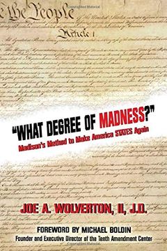 portada What Degree of Madness? Madison's Method to Make America States Again (en Inglés)