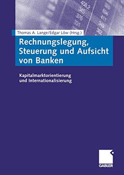 portada Rechnungslegung, Steuerung Und Aufsicht Von Banken: Kapitalmarktorientierung Und Internationalisierung (in German)