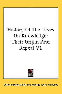 portada history of the taxes on knowledge: their origin and repeal v1 (in English)