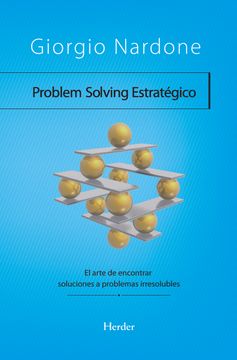 portada Problem Solving Estratégico: El Arte de Encontrar Soluciones a Problemas Irresolubles (in Spanish)