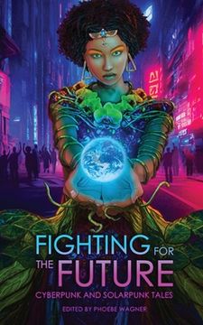 portada Fighting for the Future: Cyberpunk and Solarpunk Tales (in English)