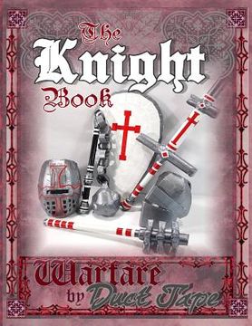 portada The Knight Book: Warfare by Duct Tape (en Inglés)