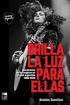 portada Brilla la luz Para Ellas una Historia de las Mujeres en el Rock Argentino 1960-2020