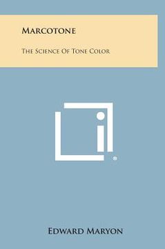 portada Marcotone: The Science of Tone Color (en Inglés)