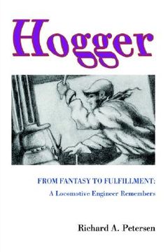 portada hogger: from fantasy to fulfillment: a locomotive engineer remembers (in English)