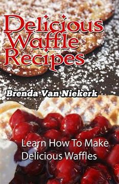 portada Delicious Waffle Recipes (en Inglés)