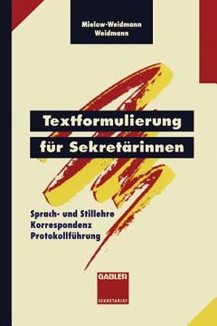 portada Textformulierung Für Sekretärinnen: Sprach- Und Stillehre Korrespondenz Protokollführung (in German)