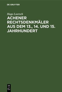 portada Achener Rechtsdenkmäler aus dem 13., 14. und 15. Jahrhundert (in German)