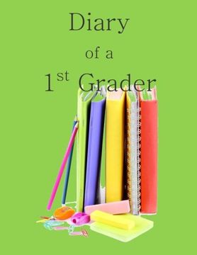 portada Diary of a 1st Grader: A Write and Draw Diary of Your 1st Grader