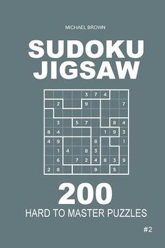portada Sudoku Jigsaw - 200 Hard to Master Puzzles 9x9 (Volume 2) (en Inglés)