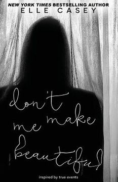 portada Don't Make Me Beautiful (en Inglés)