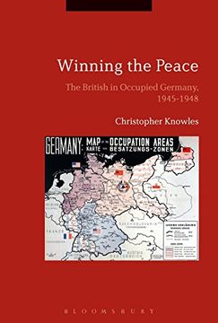 portada Winning the Peace: The British in Occupied Germany, 1945-1948 