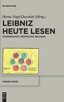 portada Leibniz Heute Lesen: Wissenschaft, Geschichte, Religion (Wiener Reihe) (en Alemán)