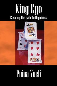 portada king ego: clearing the path to happiness