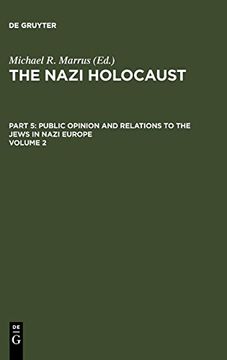 portada Marrus, Michael Robert: The Nazi Holocaust. Part 5: Public Opinion and Relations to the Jews in Nazi Europe. Volume 2 (en Inglés)