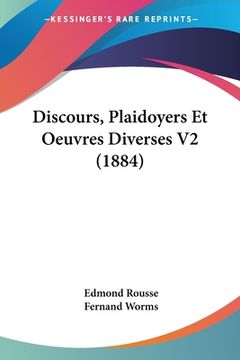 portada Discours, Plaidoyers Et Oeuvres Diverses V2 (1884) (en Francés)