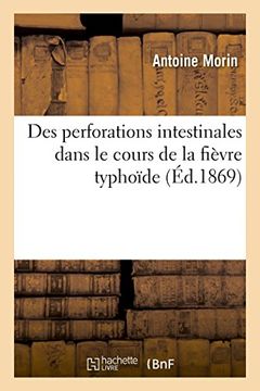 portada Des Perforations Intestinales Dans Le Cours de La Fievre Typhoide (Sciences) (French Edition)