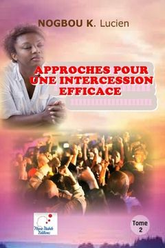portada APPROCHES POUR UNE INTERCESSION EFFICACE (Volume 2) (en Francés)