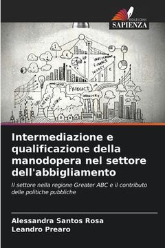 portada Intermediazione e qualificazione della manodopera nel settore dell'abbigliamento (en Italiano)