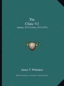portada the clinic v2: january, 1872 to june, 1872 (1872) (en Inglés)