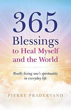 portada 365 Blessings to Heal Myself and the World: Really Living One's Spirituality in Everyday Life (in English)