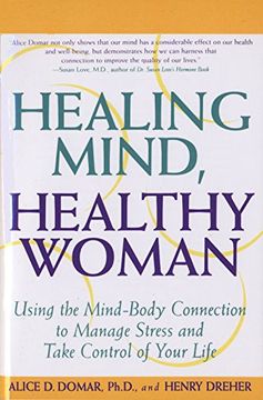portada Healing Mind, Healthy Woman: Using the Mind-Body Connection to Manage Stress and Take Control of Your Life (en Inglés)