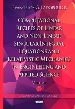 portada Computational Recipes of Linear and Non-Linear Singular Integral Equations and Relativistic Mechanics in Engineering and Applied Science (Computational Mathematics and Analysis)