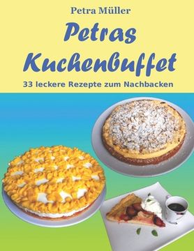 portada Petras Kuchenbuffet: 33 leckere Rezepte zum Nachbacken (en Alemán)