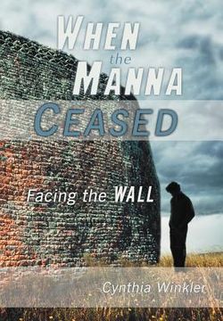 portada when the manna ceased: facing the wall (en Inglés)
