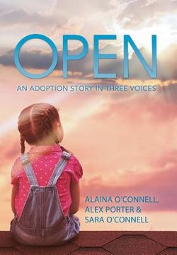 portada Open: An Adoption Story in Three Voices (en Inglés)