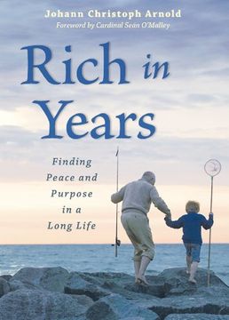 portada Rich in Years: Finding Peace and Purpose in a Long Life (en Inglés)