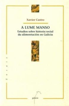 portada A lume manso: estudio sobre historia social da alimentación en galicia (en Gallego)