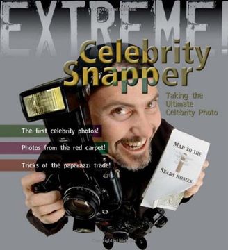 portada Extreme Science: Celebrity Snapper: Taking the Ultimate Photo (en Inglés)