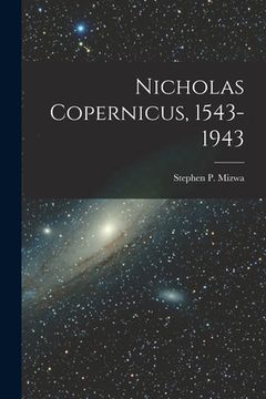 portada Nicholas Copernicus, 1543-1943 (in English)
