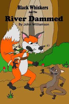 portada Black Whiskers and the River Dammed (en Inglés)