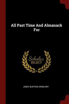 portada All Past Time And Almanack For (en Inglés)