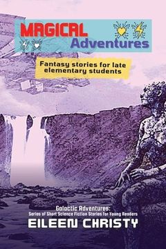 portada Magical Adventures-Tales of Enchantment and Heroism: Fantasy stories for late elementary students (in English)