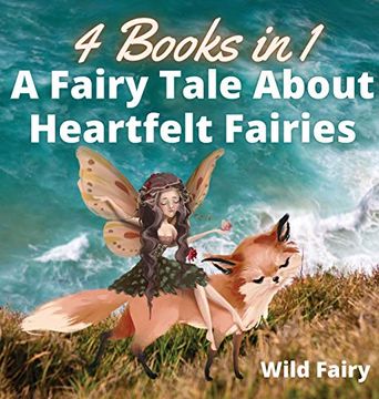 portada A Fairy Tale About Heartfelt Fairies: 4 Books in 1 (en Inglés)
