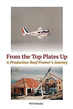 portada From the Top Plates Up: A production roof framer's journey (in English)