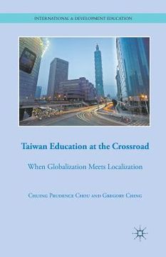 portada Taiwan Education at the Crossroad: When Globalization Meets Localization (en Inglés)